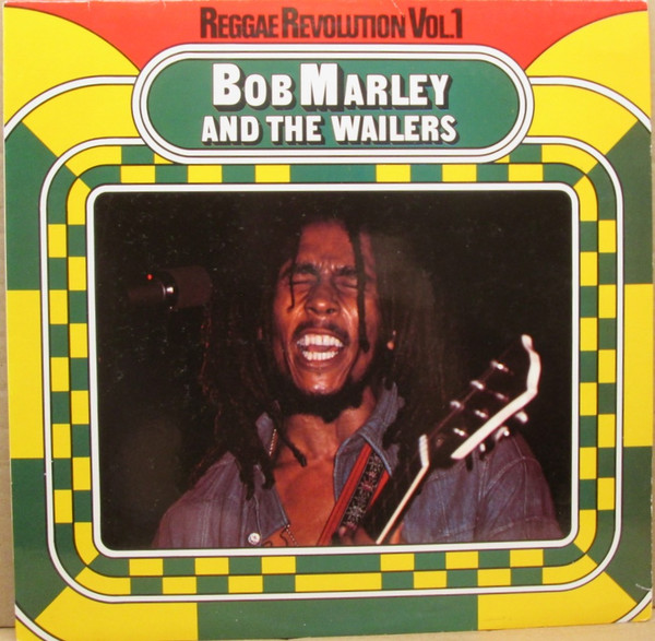 BOB MARLEY + THE WAILERS - REGGAE REVOLUTION VOL.1